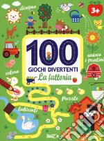 La fattoria. 100 giochi divertenti. Ediz. a colori libro