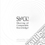 ShoCk! Sharing of computable knowledge! Proceedings of the 35th international conference on education and research in computer aided architectural design in Europe (Rome, 20th-22nd september 2017). Vol. 2