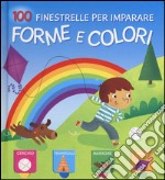 Forme e colori. 100 finestrelle per imparare libro