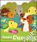 Amici cuccioli. Tocca senti e ascolta. Libro sonoro. Ediz. illustrata libro