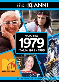 Nato nel 1979. Italia 1979-1996. I miei primi 18 anni libro
