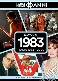 Nato nel 1983. Italia 1983-2000. I miei primi 18 anni libro