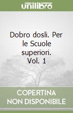 Dobro dosli. Per le Scuole superiori. Vol. 1