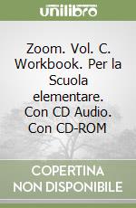 Zoom. Vol. C. Workbook. Per la Scuola elementare. Con CD Audio. Con CD-ROM libro