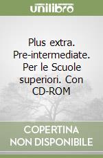 Plus extra. Pre-intermediate. Per le Scuole superiori. Con CD-ROM libro