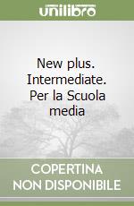 New plus. Intermediate. Per la Scuola media