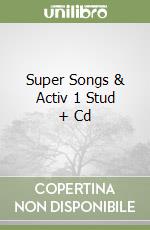 Super Songs & Activ 1 Stud + Cd libro