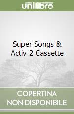 Super Songs & Activ 2 Cassette libro