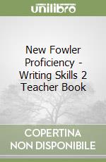 New Fowler Proficiency - Writing Skills 2 Teacher Book libro