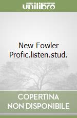 New Fowler Profic.listen.stud. libro