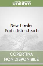 New Fowler Profic.listen.teach libro