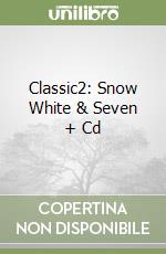 Classic2: Snow White & Seven + Cd libro