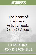 The heart of darkness. Activity book. Con CD Audio libro