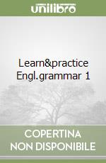 Learn&practice Engl.grammar 1 libro