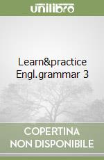 Learn&practice Engl.grammar 3 libro