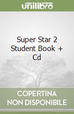 Super Star 2 Student Book + Cd libro