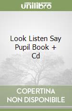 Look Listen Say Pupil Book + Cd libro