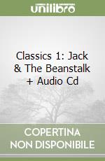 Classics 1: Jack & The Beanstalk + Audio Cd libro