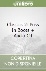 Classics 2: Puss In Boots + Audio Cd libro