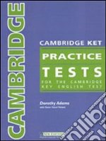 Cambridge ket practice tests. Student's book. Per il Liceo classico libro