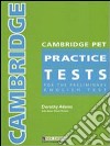 Cambridge pet. Practice tests. Student's book. Per le Scuole superiori. Con CD Audio. Con CD-ROM libro