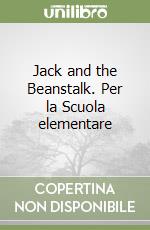 Jack and the Beanstalk. Per la Scuola elementare