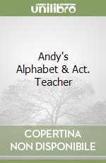 Andy's Alphabet & Act. Teacher libro