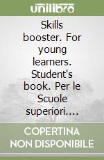 Skills booster. For young learners. Student's book. Per le Scuole superiori. Vol. 2