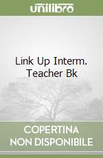 Link Up Interm. Teacher Bk libro