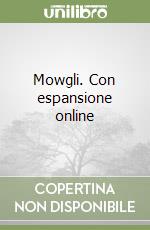 Mowgli. Con espansione online