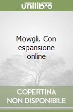 Mowgli. Con espansione online libro