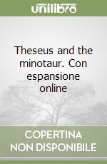 Theseus and the minotaur. Con espansione online libro