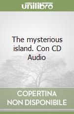 The mysterious island. Con CD Audio