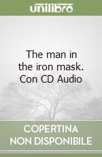 The man in the iron mask. Con CD Audio libro