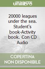 20000 leagues under the sea. Student's book-Activity book. Con CD Audio libro