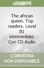 The african queen. Top readers. Level B1 intermediate. Con CD Audio libro