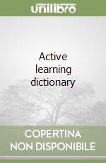 Active learning dictionary