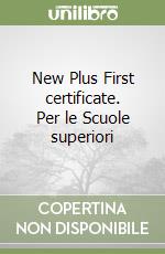 New Plus First certificate. Per le Scuole superiori libro