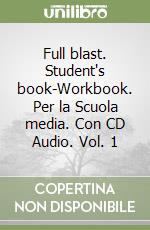 Full blast. Student's book-Workbook. Per la Scuola media. Con CD Audio. Vol. 1 libro