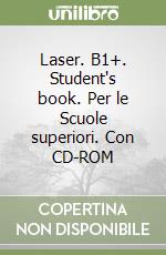 Laser. B1+. Student's book. Per le Scuole superiori. Con CD-ROM libro