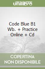 Code Blue B1 Wb. + Practice Online + Cd libro