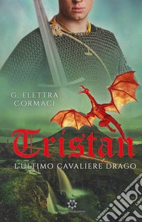 Tristan. L'ultimo Cavaliere Drago libro