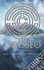 Odisseo. Alla scoperta del mondo nuovo libro