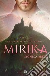 Mirika. La principessa dei mondi. Vol. 2 libro