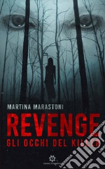 Gli occhi del killer. Revenge libro