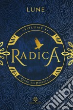 Radica. Ciclo dei podestati. Vol. 1 libro