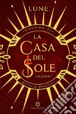 Cicatrici. Ciclo dei podestati. Vol. 2.1: La casa del sole libro