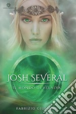 Josh Several. Il mondo di Helasya libro