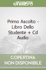 Primo Ascolto - Libro Dello Studente + Cd Audio libro