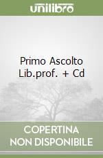 Primo Ascolto Lib.prof. + Cd libro